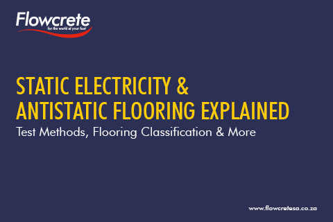 Static Electricity & Antistatic Flooring Explained